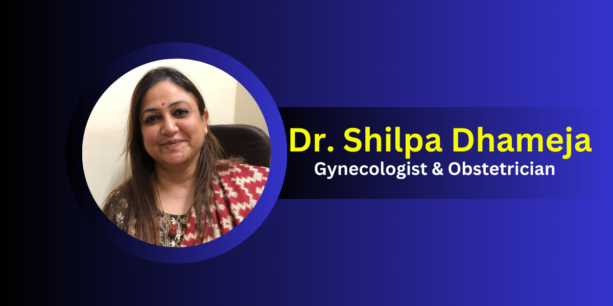 Dr. Shilpa Dhameja Gynecologist & Obstetrician in Vasant Kunj New Delhi